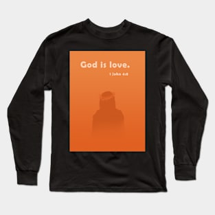 God is love | 1 John 4:8 | Christian bible verse artprint Long Sleeve T-Shirt